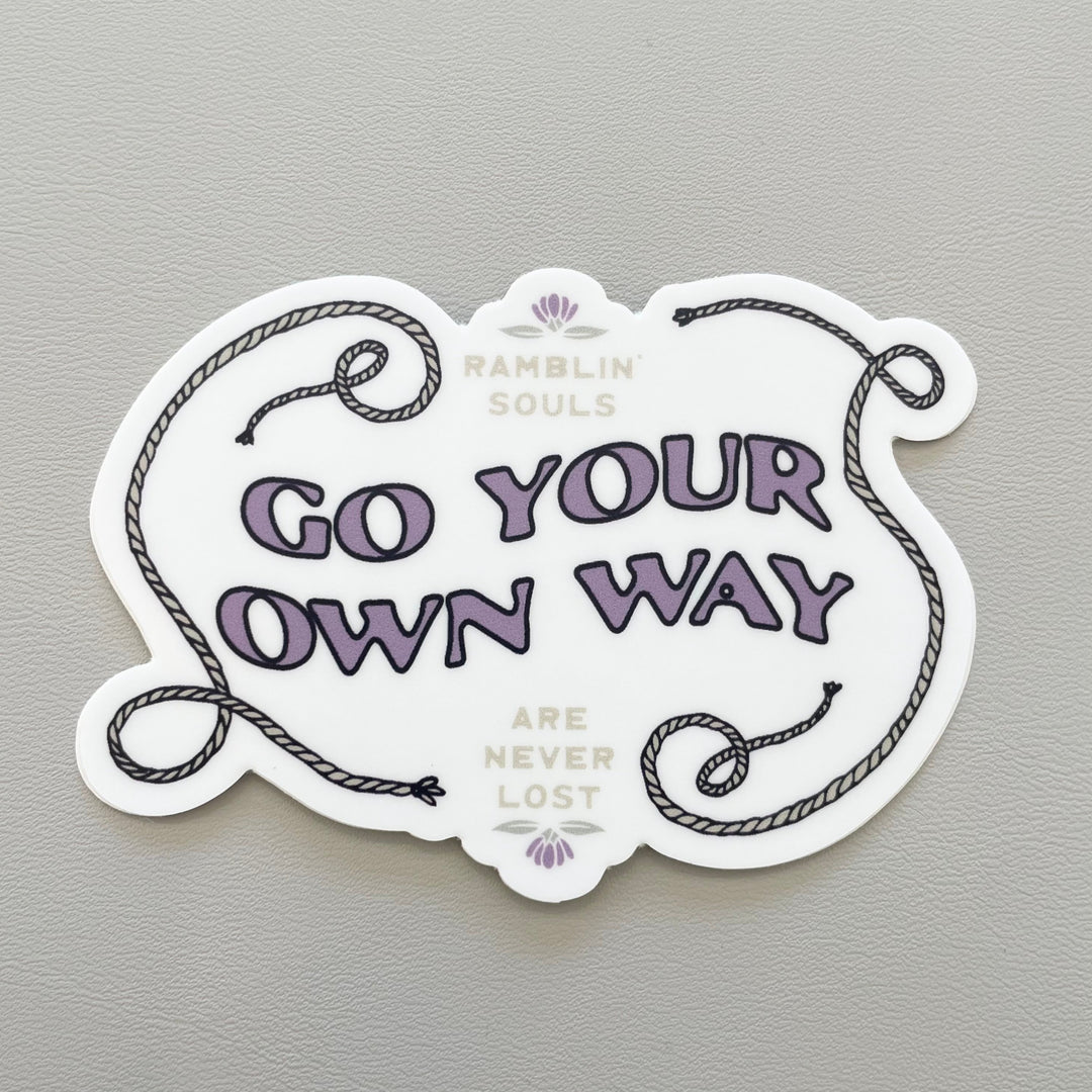 Vinyl Sticker Go Your Own Way